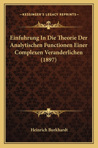 Einfuhrung In Die Theorie Der Analytischen Functionen Einer Complexen Veranderlichen (1897)