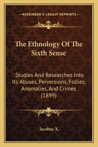 Ethnology Of The Sixth Sense