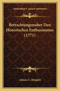 Betrachtungenuber Den Historischen Enthusiasmus (1771)