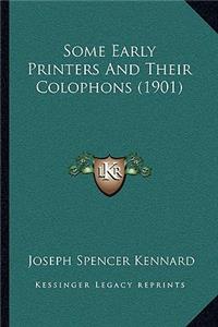 Some Early Printers And Their Colophons (1901)