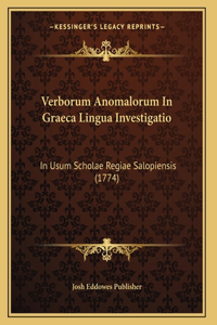 Verborum Anomalorum In Graeca Lingua Investigatio