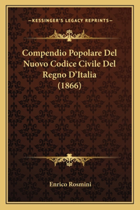 Compendio Popolare Del Nuovo Codice Civile Del Regno D'Italia (1866)