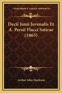 Decii Junii Juvenalis Et A. Persii Flacci Satirae (1865)