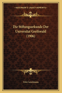 Stiftungsurkunde Der Universitat Greifswald (1906)