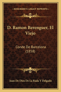 D. Ramon Berenguer, El Viejo
