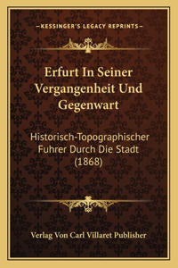 Erfurt In Seiner Vergangenheit Und Gegenwart