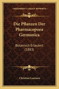 Die Pflanzen Der Pharmacopoea Germanica