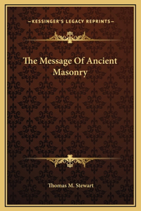 The Message Of Ancient Masonry