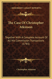 The Case Of Christopher Atkinson