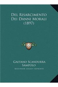 Del Risarcimento Dei Danni Morali (1897)