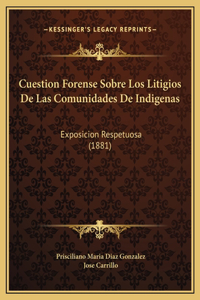 Cuestion Forense Sobre Los Litigios De Las Comunidades De Indigenas