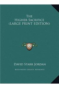 The Higher Sacrifice