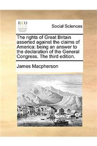 The Rights of Great Britain Asserted Against the Claims of America