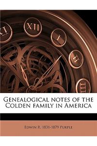 Genealogical Notes of the Colden Family in America