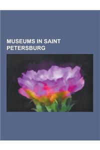 Museums in Saint Petersburg: Hermitage Museum, Pulkovo Observatory, Russian Cruiser Aurora, Peter and Paul Fortress, Beloselsky-Belozersky Palace,