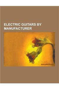 Electric Guitars by Manufacturer