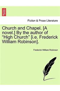 Church and Chapel. [A Novel.] by the Author of 