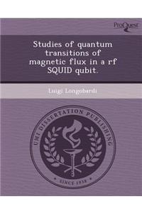 Studies of Quantum Transitions of Magnetic Flux in a RF Squid Qubit