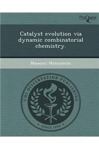 Catalyst Evolution Via Dynamic Combinatorial Chemistry