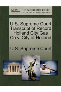 U.S. Supreme Court Transcript of Record Holland City Gas Co V. City of Holland