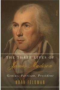 Three Lives of James Madison