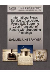 International News Service V. Associated Press U.S. Supreme Court Transcript of Record with Supporting Pleadings