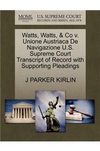 Watts, Watts, & Co V. Unione Austriaca de Navigazione U.S. Supreme Court Transcript of Record with Supporting Pleadings