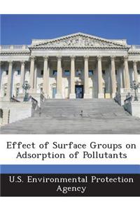 Effect of Surface Groups on Adsorption of Pollutants