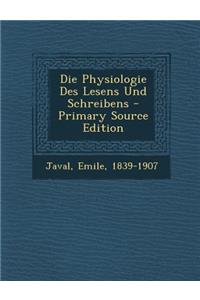 Die Physiologie Des Lesens Und Schreibens