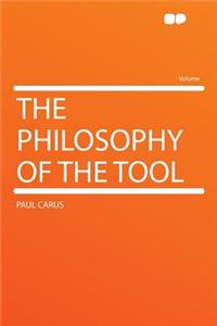 The Philosophy of the Tool