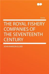 The Royal Fishery Companies of the Seventeenth Century