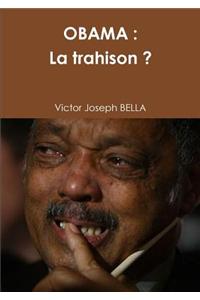 Obama : La Trahison ?