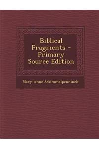 Biblical Fragments - Primary Source Edition