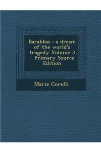 Barabbas: A Dream of the World's Tragedy Volume 3