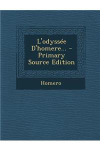 L'Odyssee D'Homere... - Primary Source Edition
