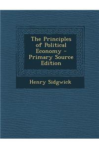 The Principles of Political Economy - Primary Source Edition