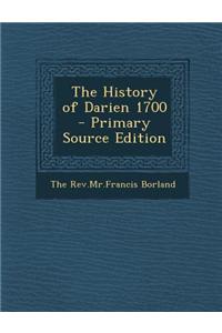 The History of Darien 1700 - Primary Source Edition