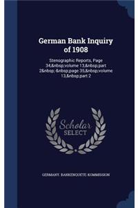 German Bank Inquiry of 1908