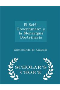 El Self-Government Y La Monarquía Doctrinaria - Scholar's Choice Edition