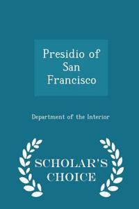 Presidio of San Francisco - Scholar's Choice Edition