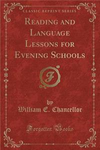 Reading and Language Lessons for Evening Schools (Classic Reprint)