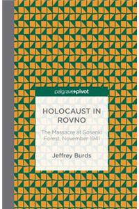 Holocaust in Rovno: The Massacre at Sosenki Forest, November 1941