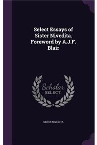 Select Essays of Sister Nivedita. Foreword by A.J.F. Blair
