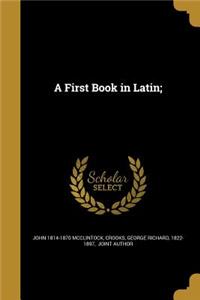 First Book in Latin;