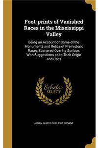 Foot-prints of Vanished Races in the Mississippi Valley