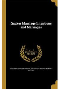 Quaker Marriage Intentions and Marriages