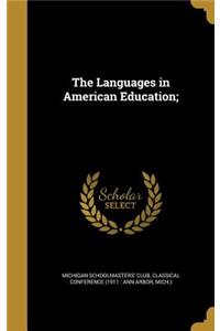 The Languages in American Education;