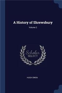 A History of Shrewsbury; Volume 2