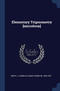 Elementary Trigonometry [microform]