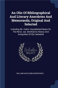 An Olio Of Bibliographical And Literary Anecdotes And Memoranda, Original And Selected